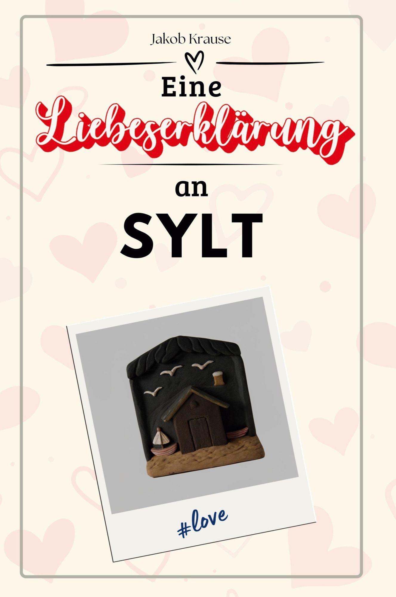 Cover: 9783759152251 | Eine Liebeserklärung an Sylt | Jakob Krause | Taschenbuch | Deutsch