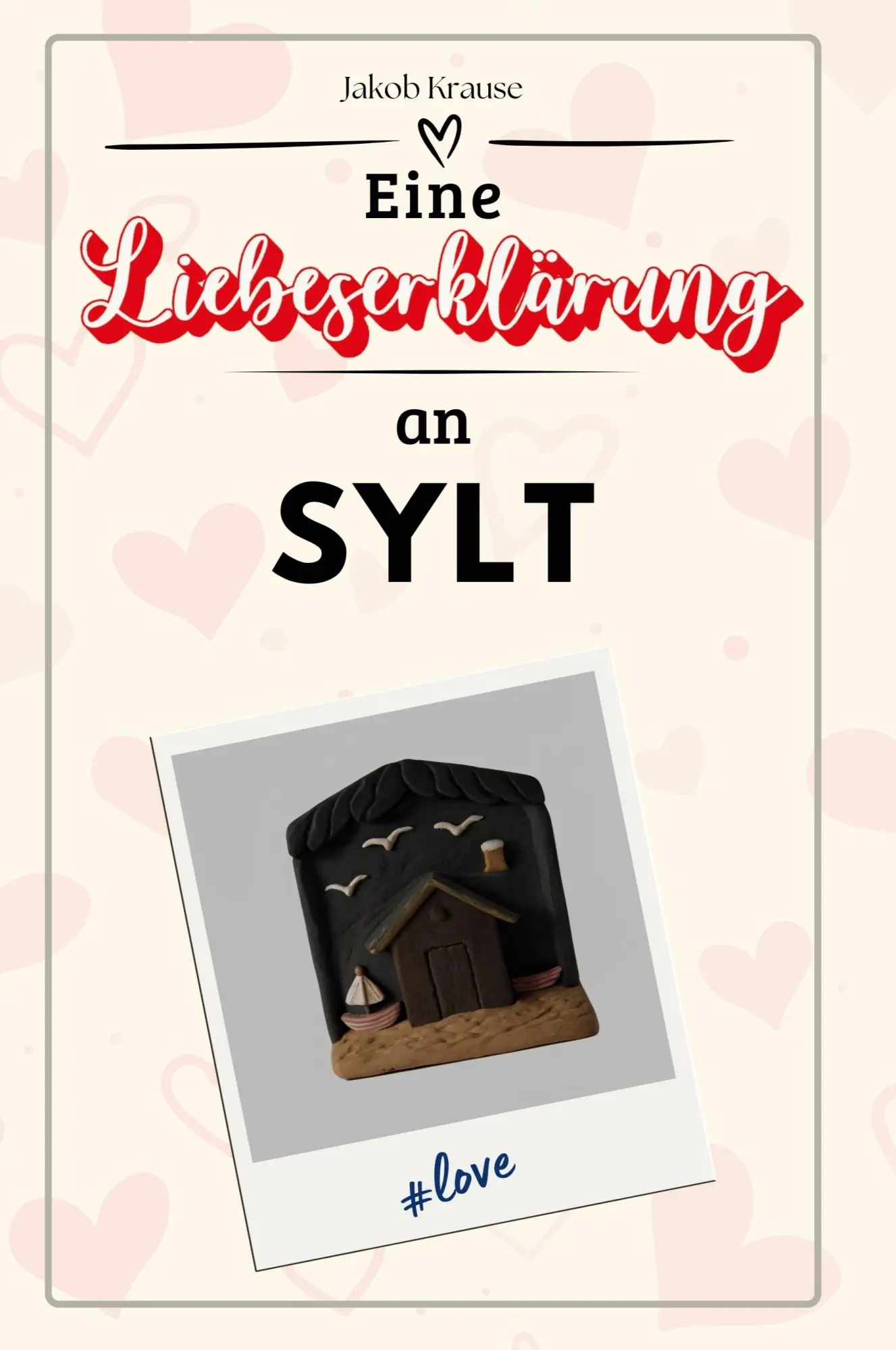 Cover: 9783759152251 | Eine Liebeserklärung an Sylt | Jakob Krause | Taschenbuch | Deutsch