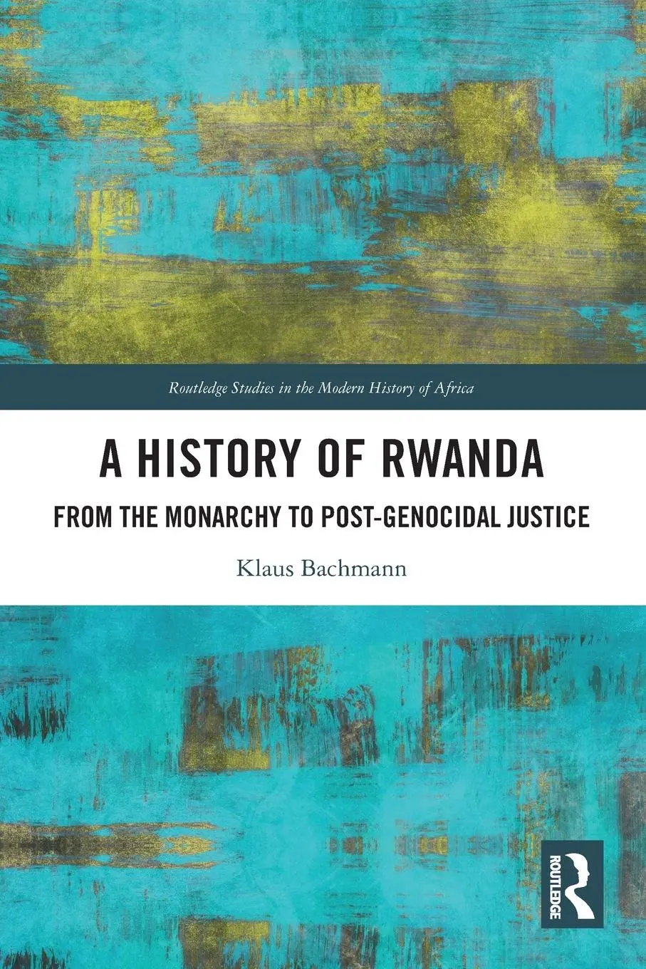 Cover: 9781032272351 | A History of Rwanda | From the Monarchy to Post-genocidal Justice