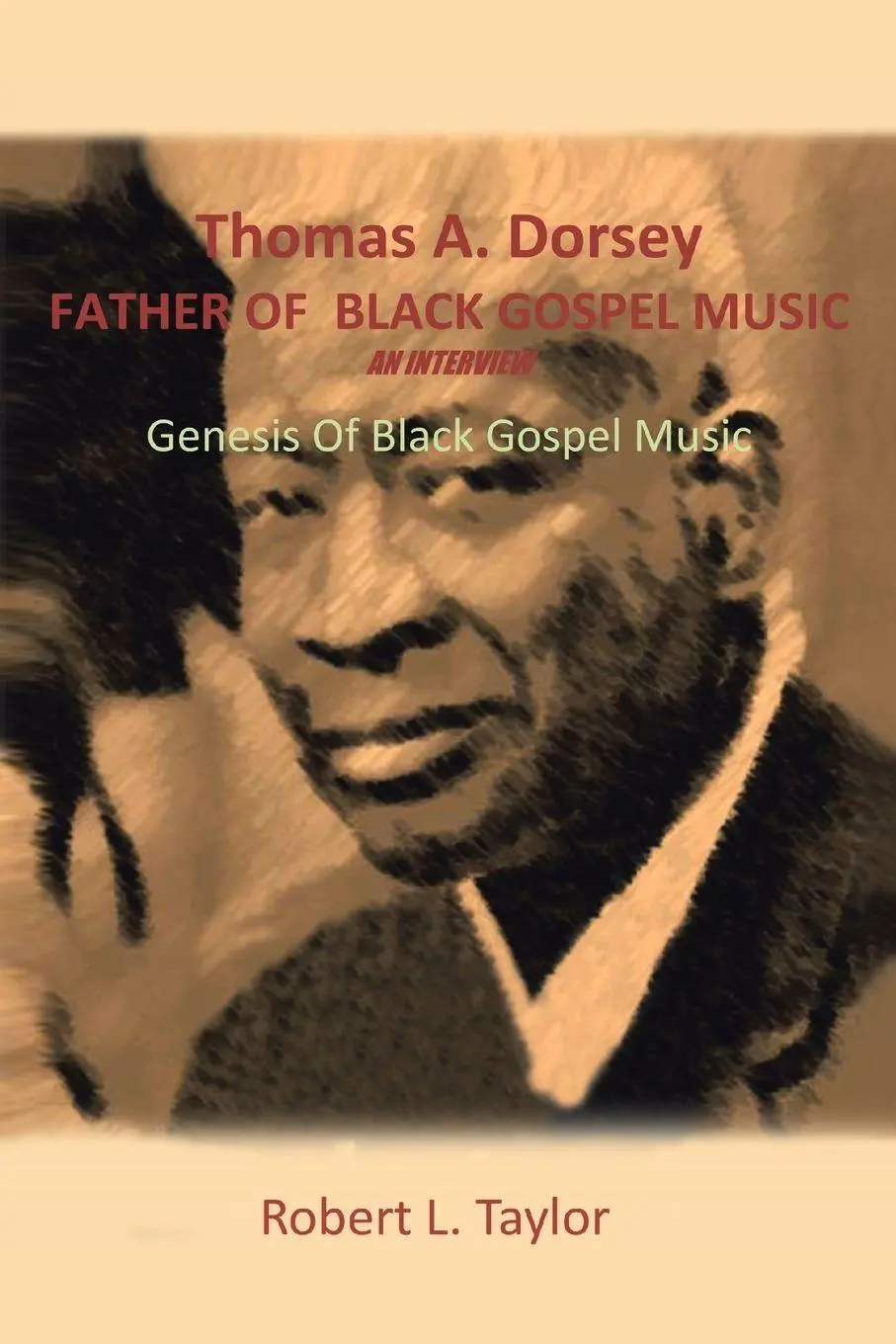 Cover: 9781490722351 | Thomas A. Dorsey Father of Black Gospel Music an Interview | Taylor
