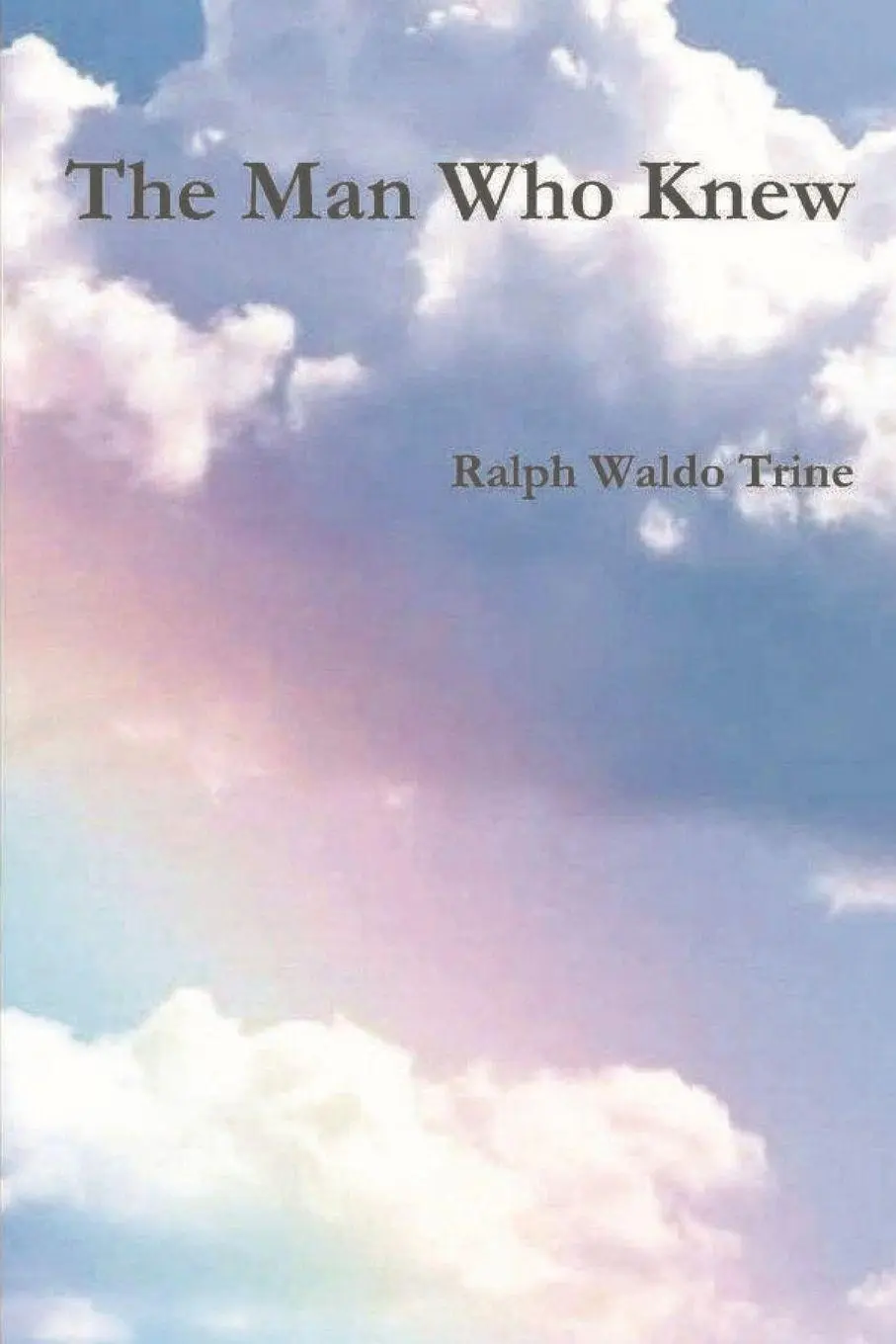 Cover: 9781774642351 | The Man Who Knew | Ralph Waldo Trine | Taschenbuch | Englisch | 2021