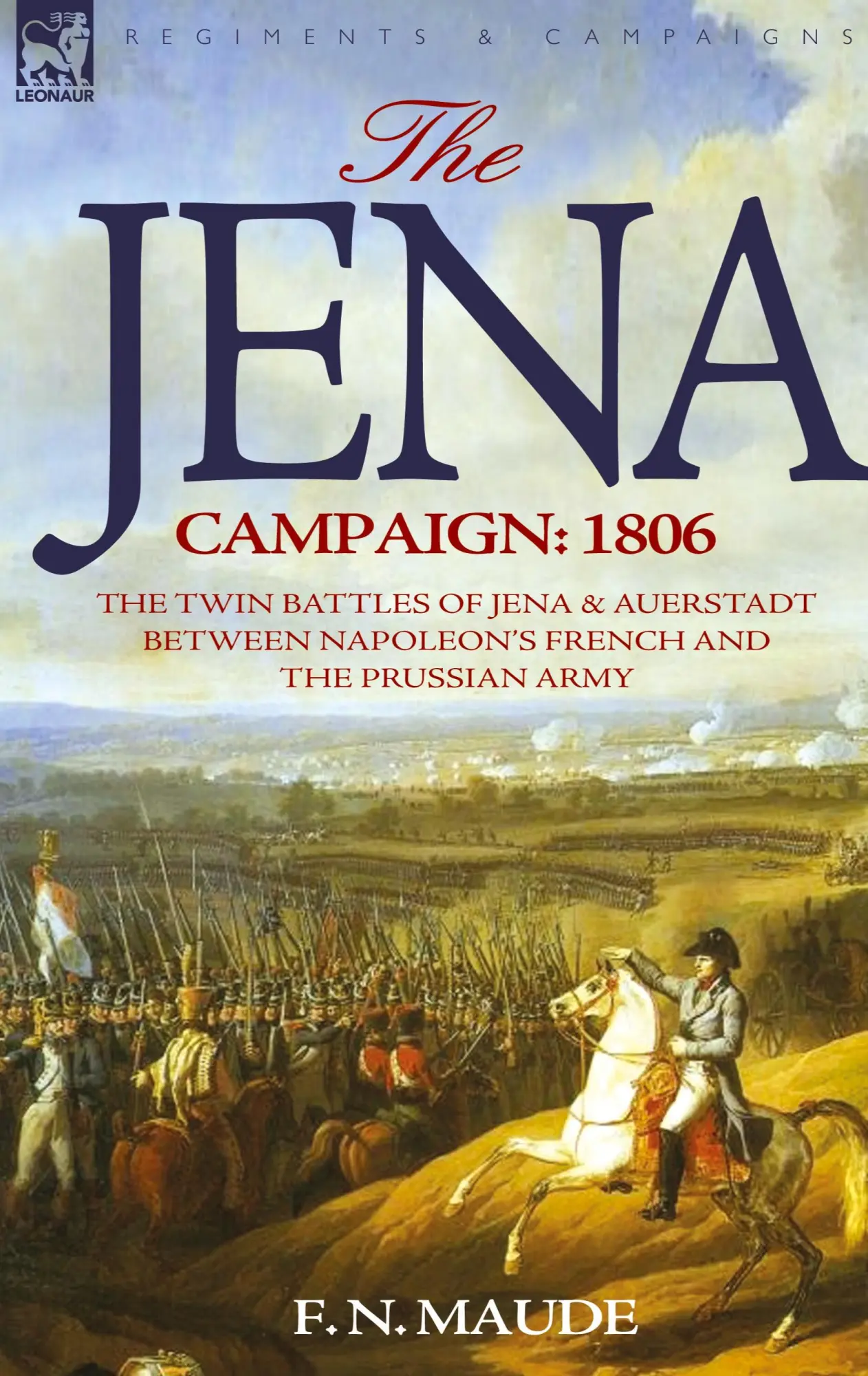 Cover: 9781846772351 | The Jena Campaign | F N Maude | Buch | Gebunden | Englisch | 2007