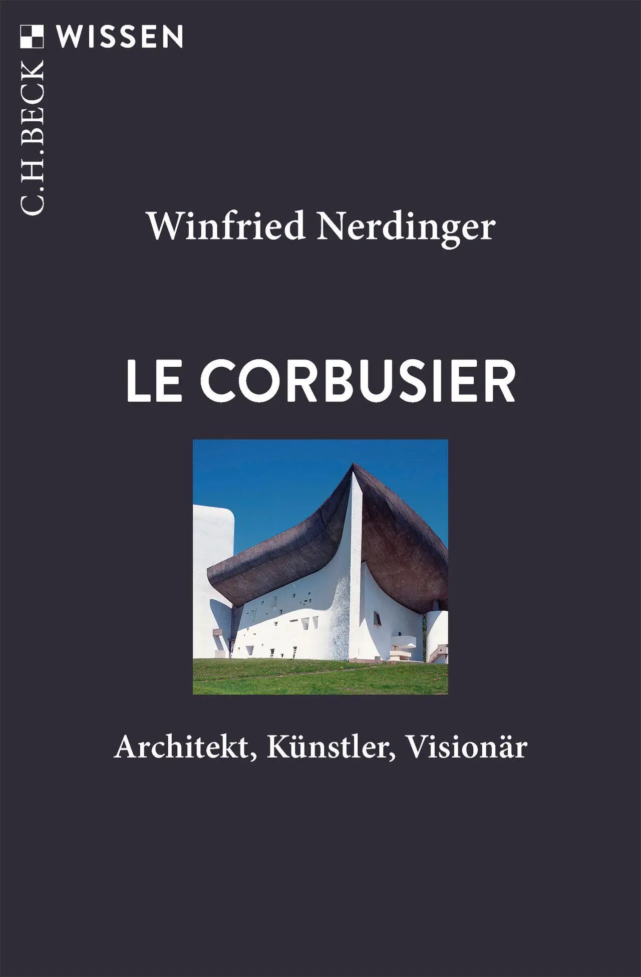Cover: 9783406842351 | Le Corbusier | Winfried Nerdinger | Taschenbuch | C. H. Beck Wissen
