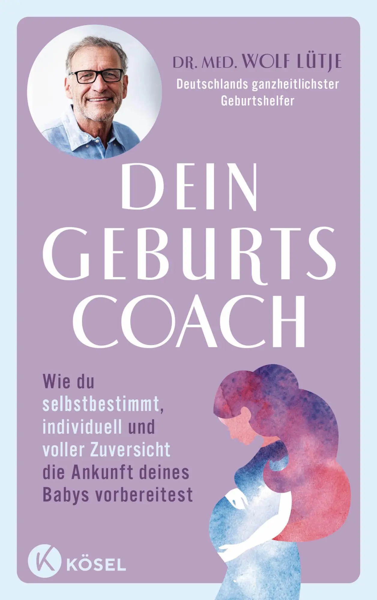 Cover: 9783466312351 | Dein Geburtscoach | Wolf Lütje | Taschenbuch | 176 S. | Deutsch | 2025