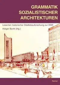 Cover: 9783496012351 | Grammatik sozialistischer Architekturen | Holger Barth | Taschenbuch