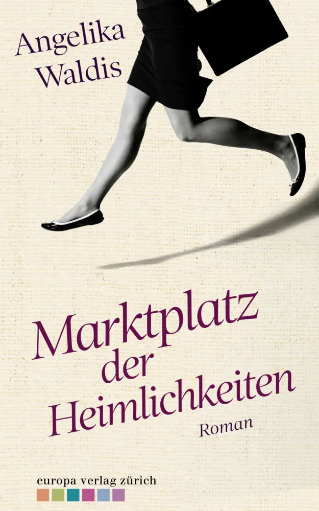 Cover: 9783906272351 | Marktplatz der Heimlichkeiten | Roman | Angelika Waldis | Buch | 2015