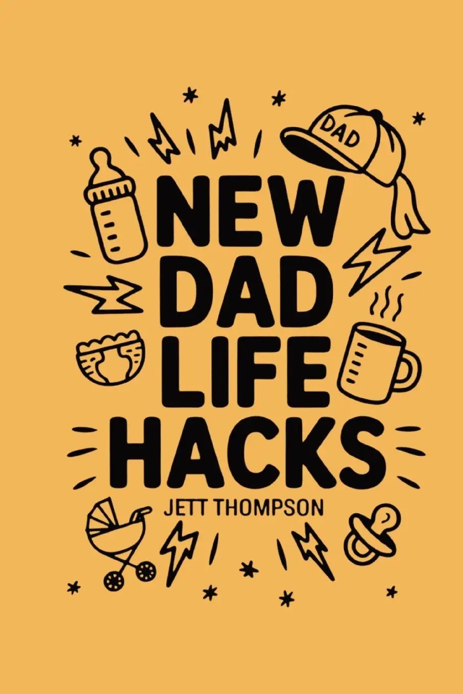 Cover: 9781916982451 | New Dad Life Hacks | What to Expect Dad Version | Jett Thompson | Buch