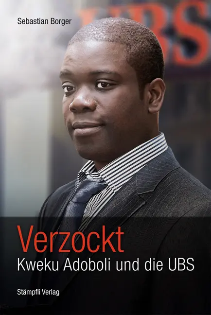 Cover: 9783727212451 | Verzockt | Kweku Adoboli und die UBS | Sebastian Borger | Buch | 2013