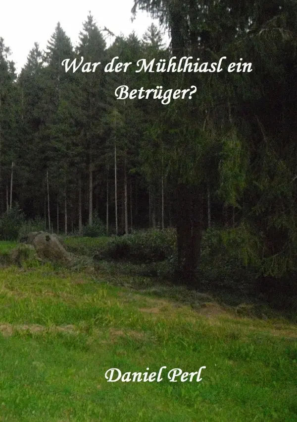 Cover: 9783819072451 | War der Mühlhiasl ein Betrüger? | DE | Daniel Perl | Taschenbuch