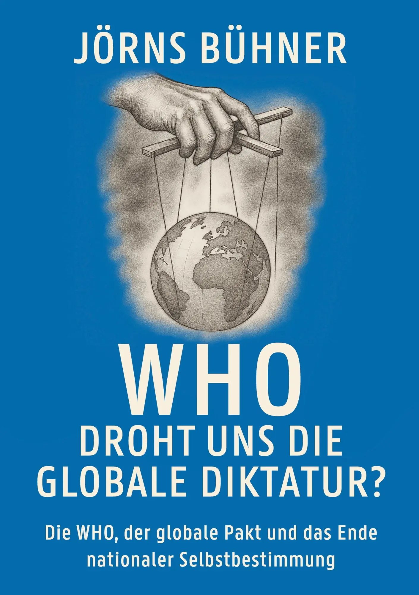 Cover: 9783819212451 | WHO Droht uns die globale Diktatur? | Jörns Bühner | Taschenbuch