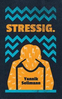 Cover: 9783954612451 | Stressig. | Yannik Sellmann | Taschenbuch | 100 S. | Deutsch | 2023