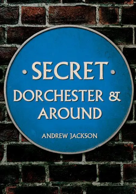 Cover: 9781398112551 | Secret Dorchester and Around | Andrew Jackson | Taschenbuch | Englisch