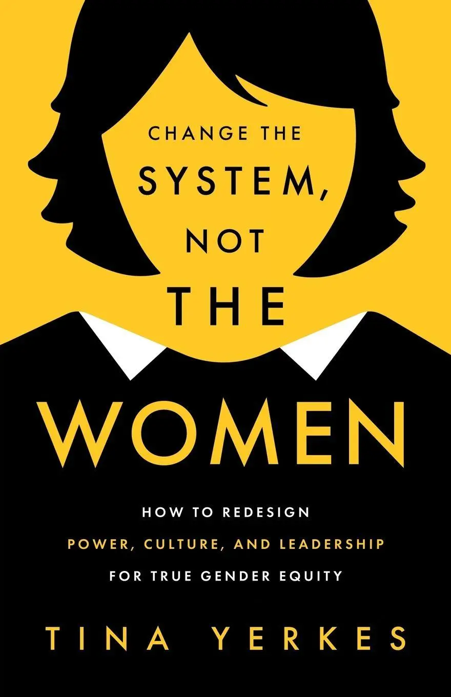 Cover: 9781639082551 | Change the System, Not the Women | Tina Yerkes | Taschenbuch | 2026