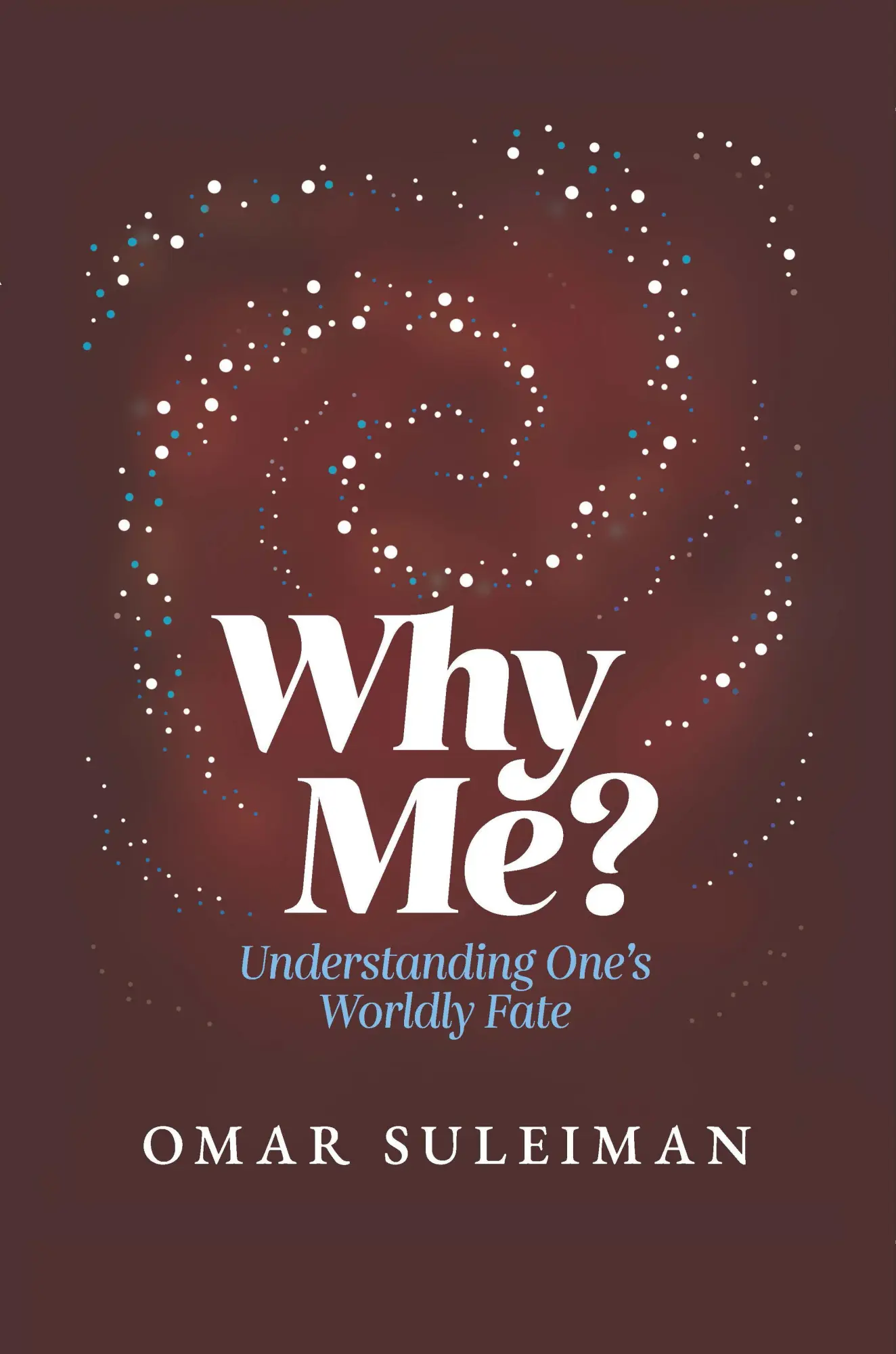 Cover: 9781847742551 | Why Me? | Understanding One's Worldly Fate | Omar Suleiman | Buch