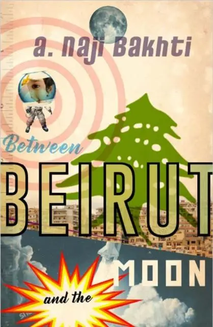 Cover: 9781910312551 | Between Beirut And The Moon | Naji Bakhti | Taschenbuch | 304 S.