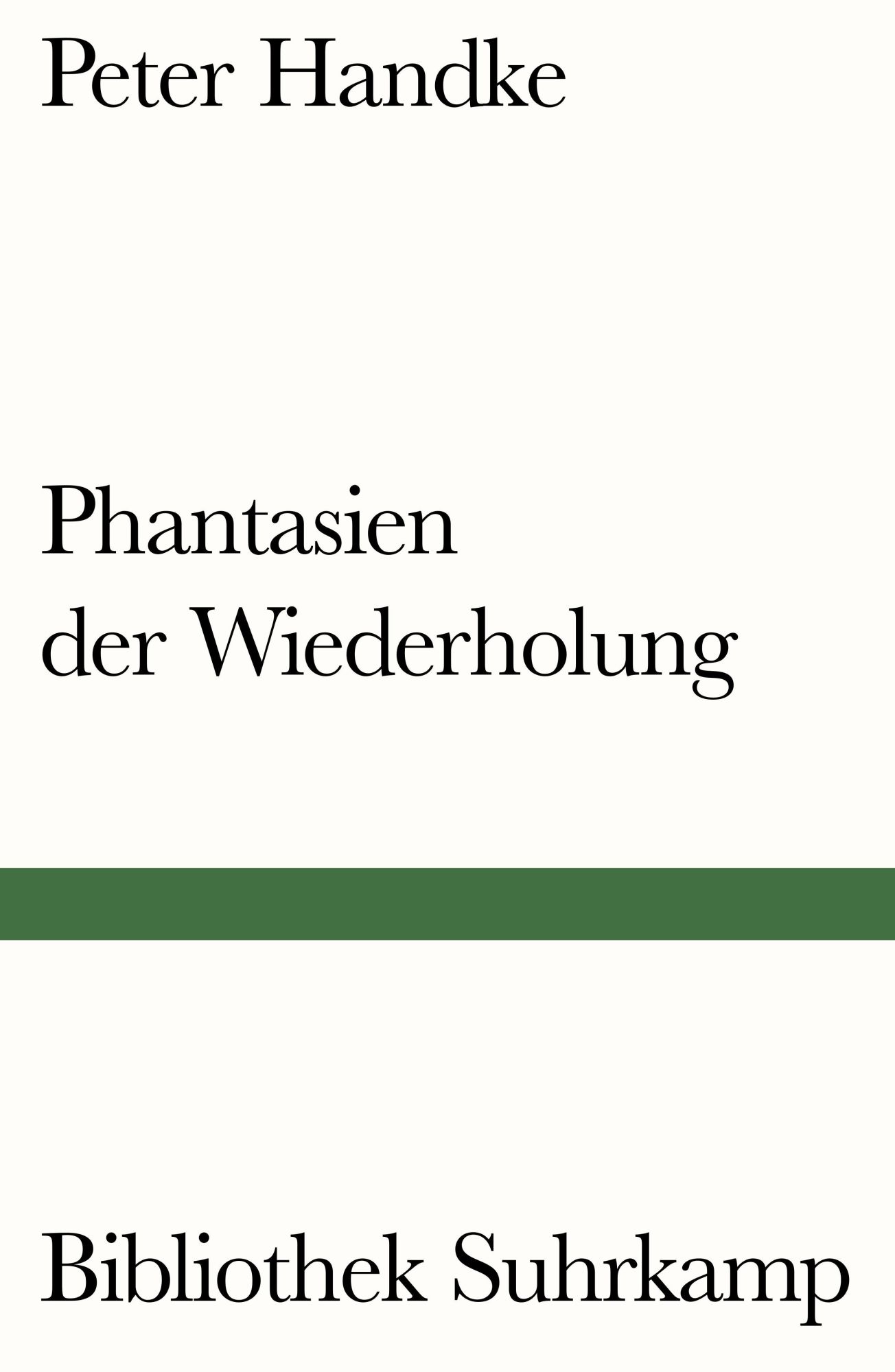 Cover: 9783518242551 | Phantasien der Wiederholung | Peter Handke | Taschenbuch | 99 S.