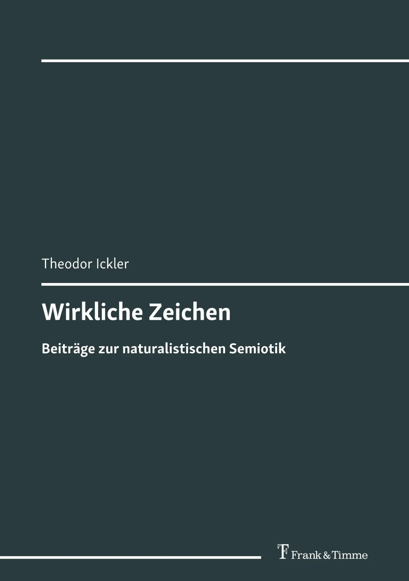 Cover: 9783732912551 | Wirkliche Zeichen | Beiträge zur naturalistischen Semiotik | Ickler