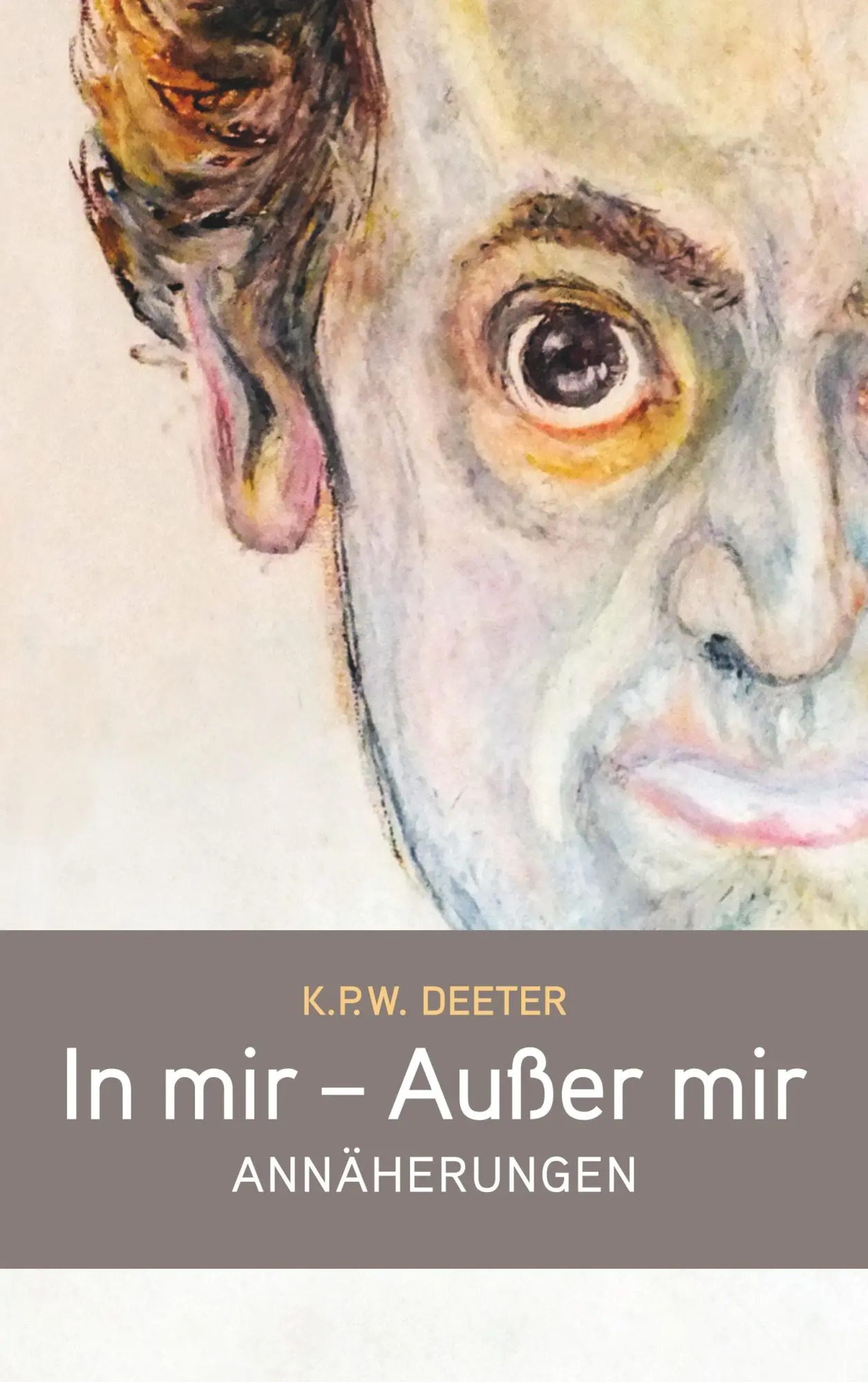 In mir - Außer mir: Annäherungen