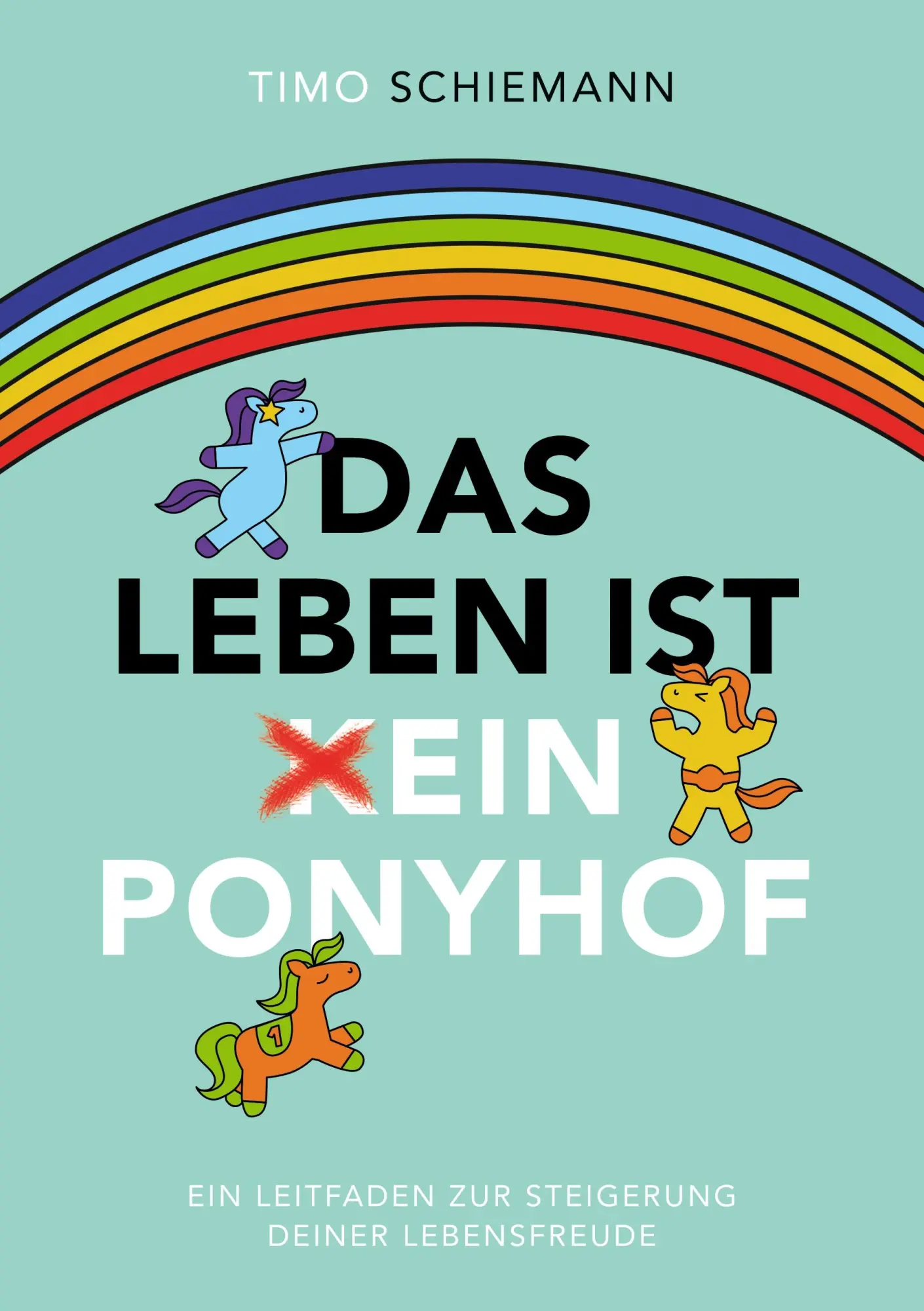 Cover: 9783752642551 | Das Leben ist ein Ponyhof | Timo Schiemann | Taschenbuch | 156 S.