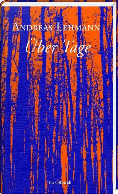Cover: 9783792002551 | Über Tage | Andreas Lehmann | Buch | Mit Lesebändchen | 176 S. | 2018