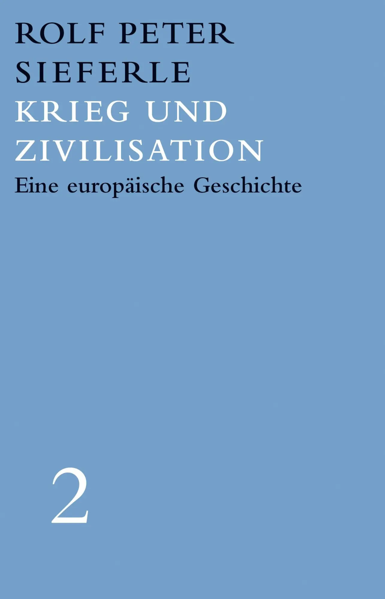 Cover: 9783944872551 | Krieg und Zivilisation | Rolf Peter Sieferle | Buch | Deutsch | 2019 Cover: 9783944872551 | Krieg und Zivilisation | Rolf Peter Sieferle | Buch | Deutsch | 2019