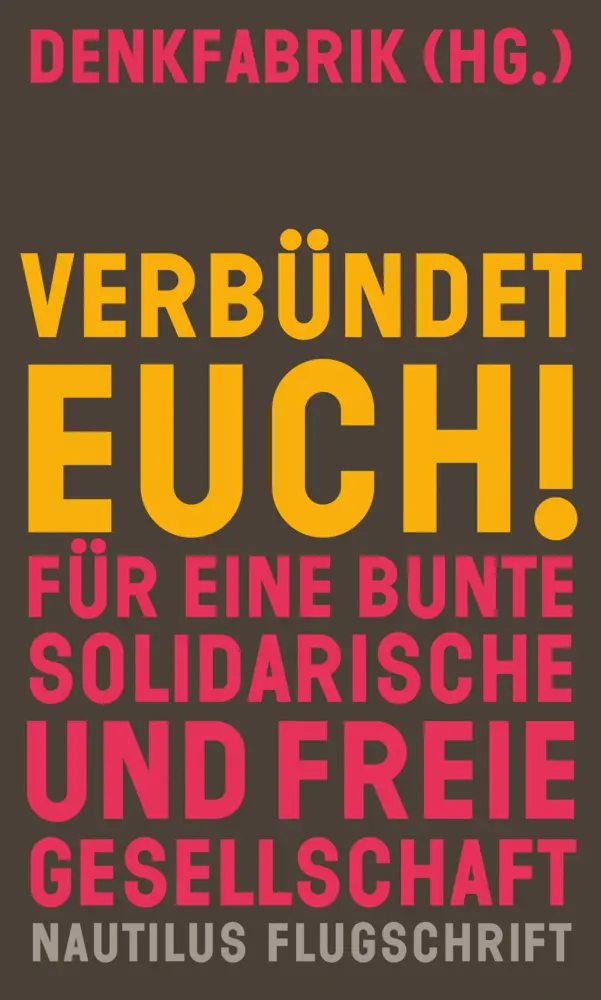 Cover: 9783960542551 | Verbündet euch! | Für eine bunte, solidarische und freie Gesellschaft
