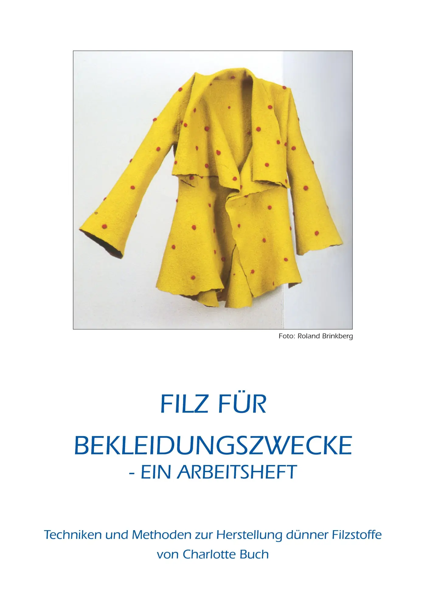 Cover: 9788771882551 | Filz für Bekleidungszwecke | ein Arbeitsheft | Charlotte Buch | Buch