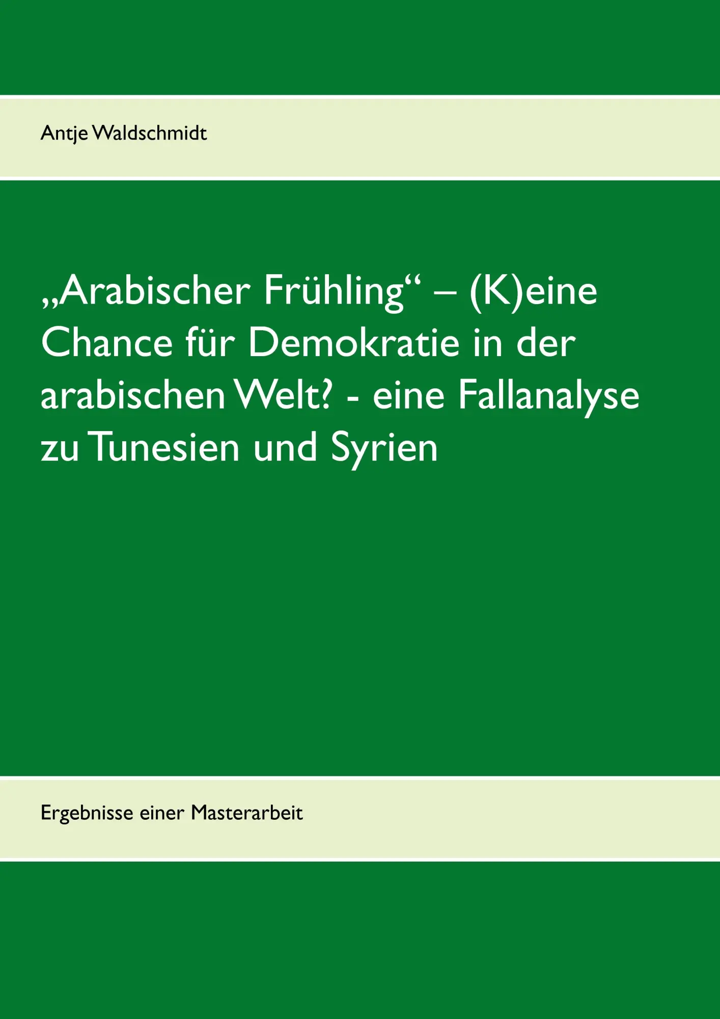 Cover: 9783739242651 | "Arabischer Frühling" - (K)eine Chance für Demokratie in der...