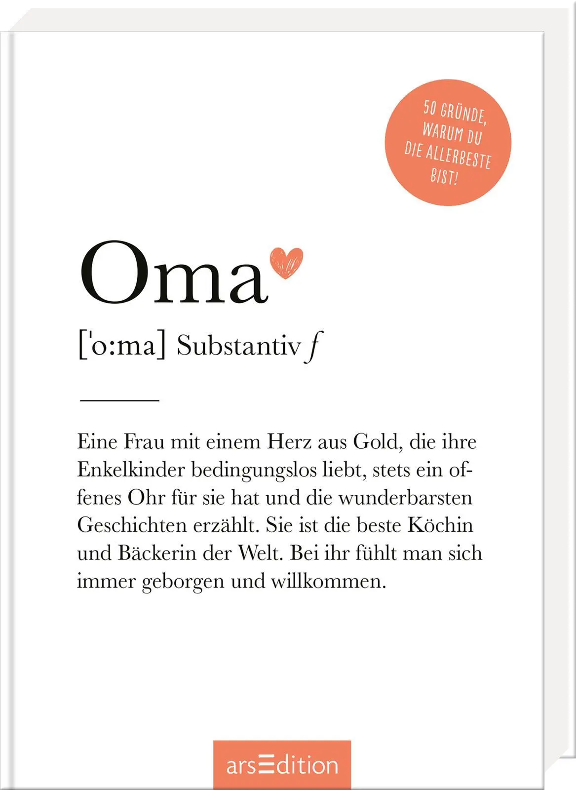 Cover: 9783845862651 | Oma (Substantiv, f) | 50 Gründe, warum du die Allerbeste bist! | Buch