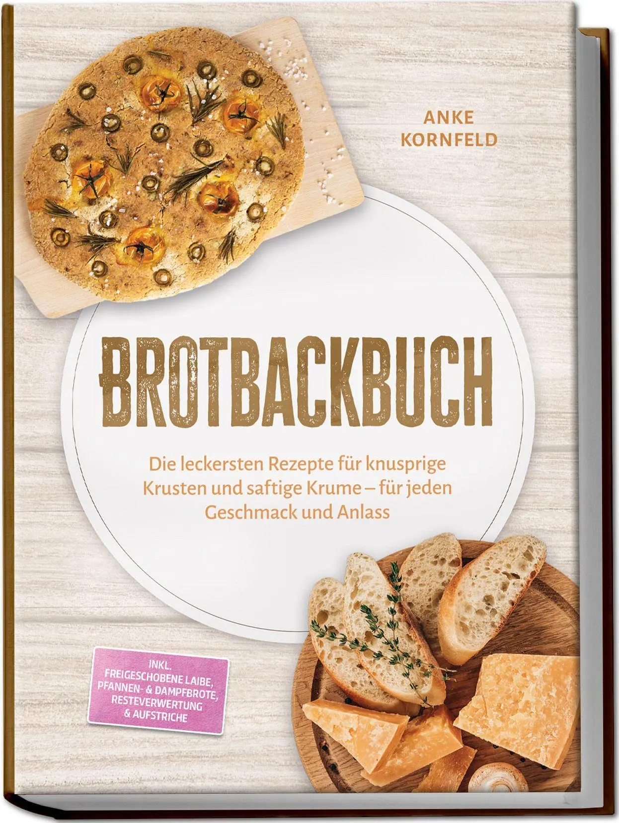 Cover: 9783989102651 | Brotbackbuch: Die leckersten Rezepte für knusprige Krusten und...