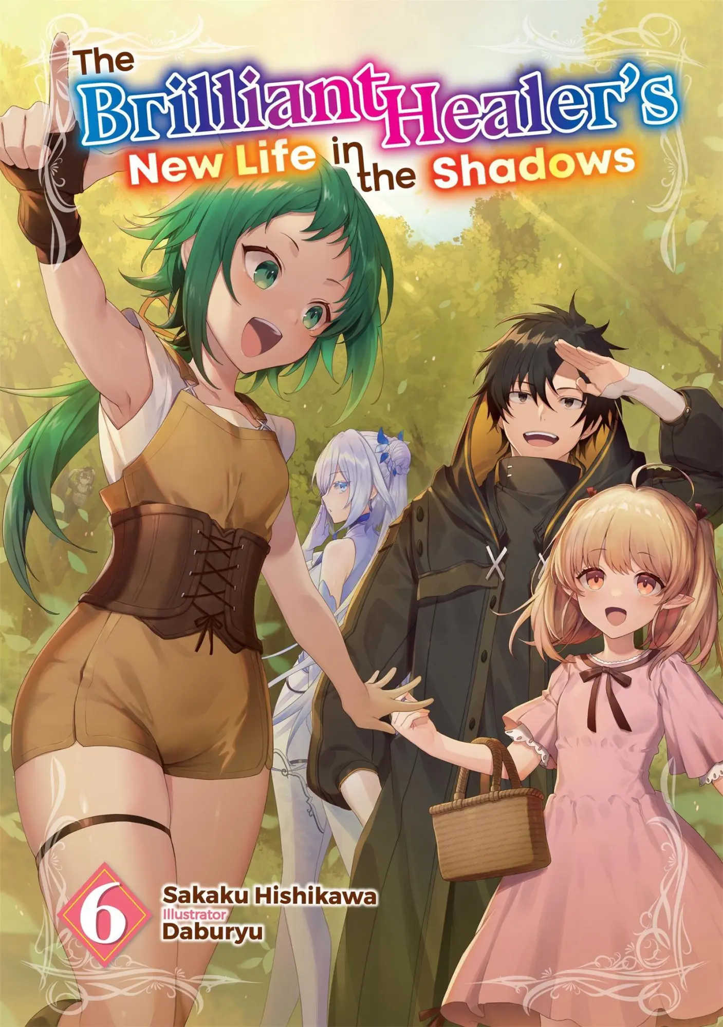 Cover: 9781718332751 | The Brilliant Healer's New Life in the Shadows: Volume 6 (Light Novel)