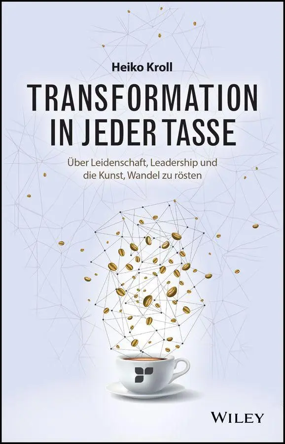 Cover: 9783527512751 | Transformation in jeder Tasse | Heiko Kroll | Buch | 224 S. | Deutsch