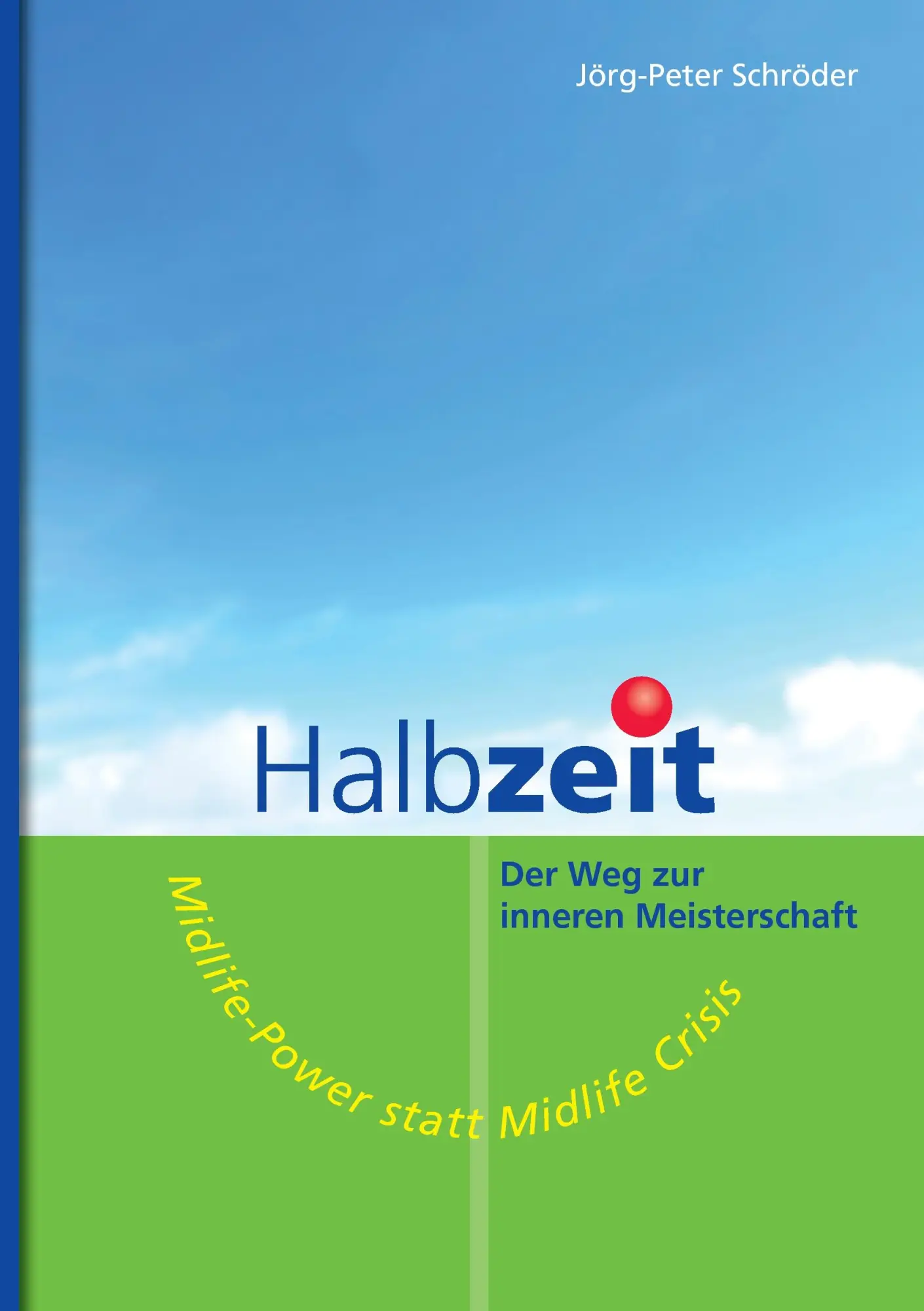 Cover: 9783839152751 | Halbzeit - Der Weg zur inneren Meisterschaft | Jörg-Peter Schröder