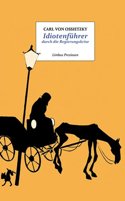Cover: 9783990392751 | Idiotenführer durch die Regierungskrise | Essay | Carl Von Ossietzky