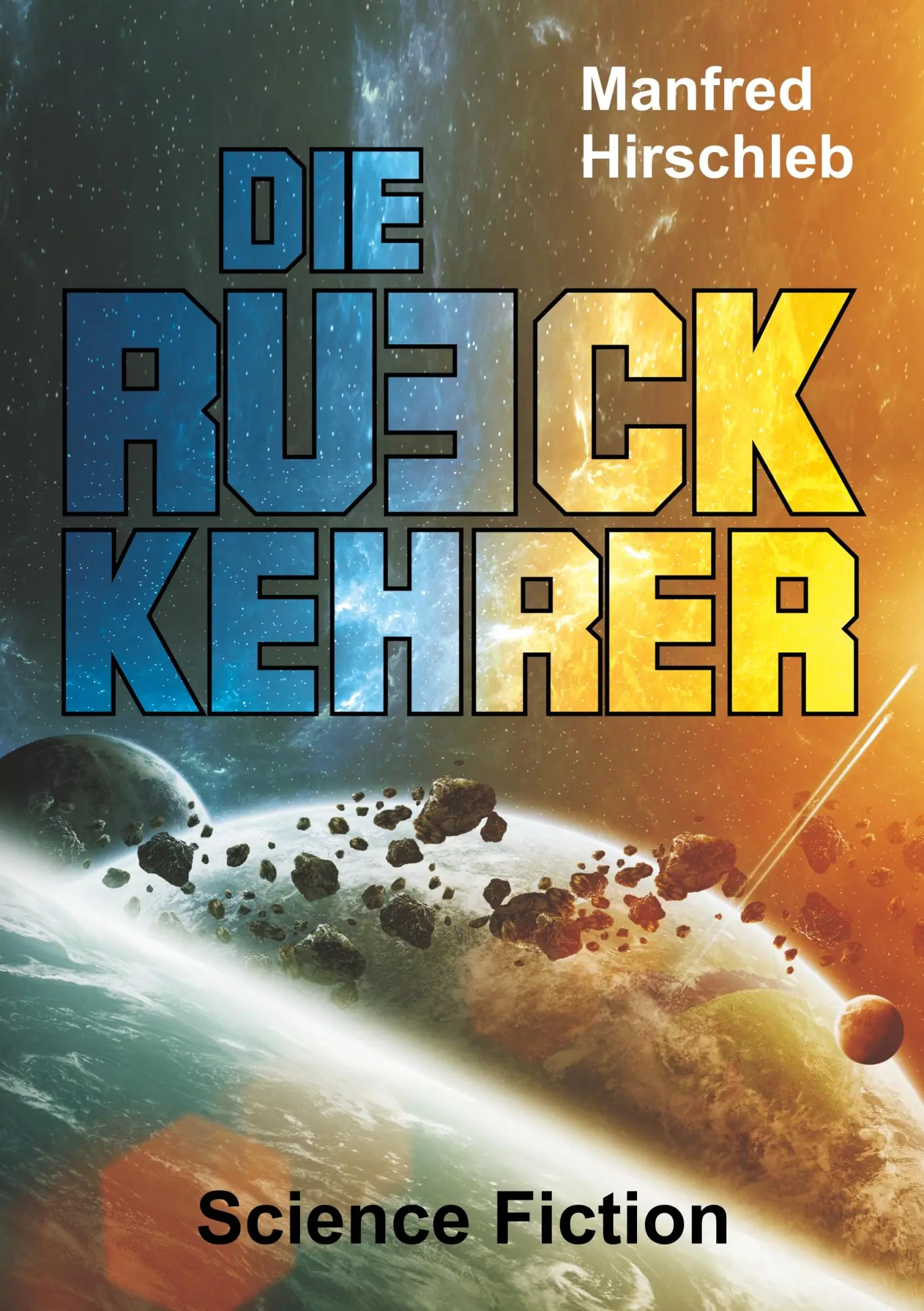 Cover: 9783743942851 | Die Rückkehrer | Manfred Hirschleb | Taschenbuch | 140 S. | Deutsch