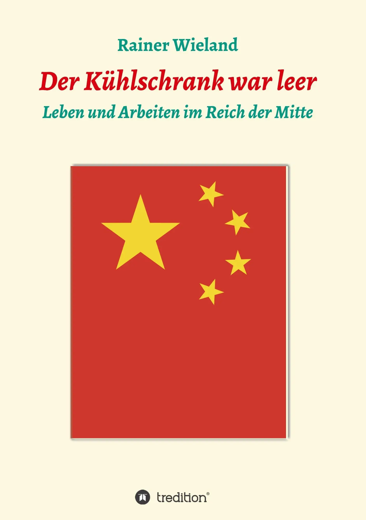 Cover: 9783746912851 | Der Kühlschrank war leer | Leben und Arbeiten im Reich der Mitte