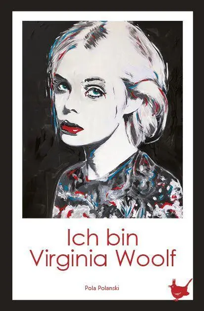 Cover: 9783957712851 | Ich bin Virginia Woolf | Roman | Pola Polanski | Buch | 126 S. | 2021