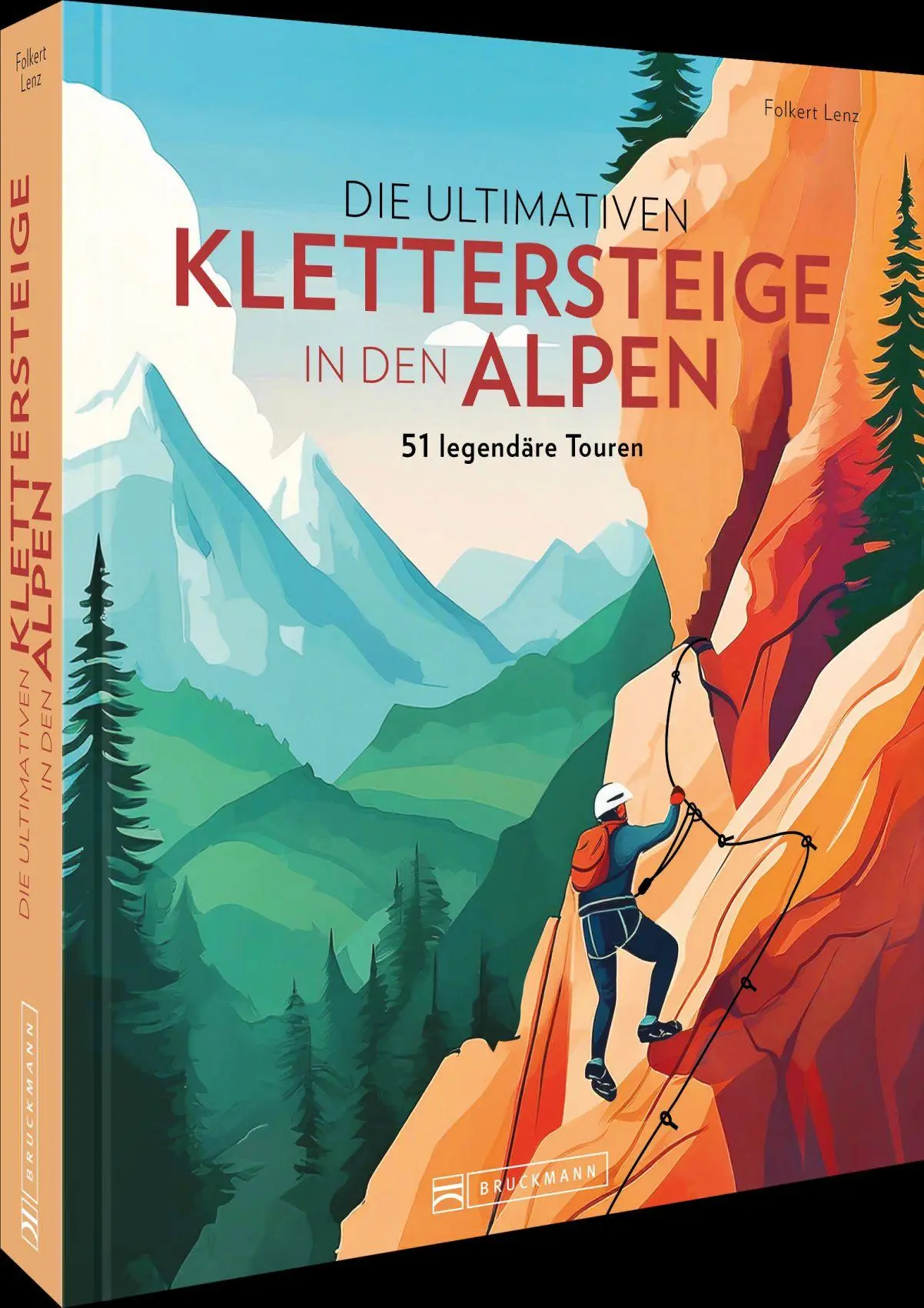 Cover: 9783734332951 | Die ultimativen Klettersteige in den Alpen | 51 legendäre Routen