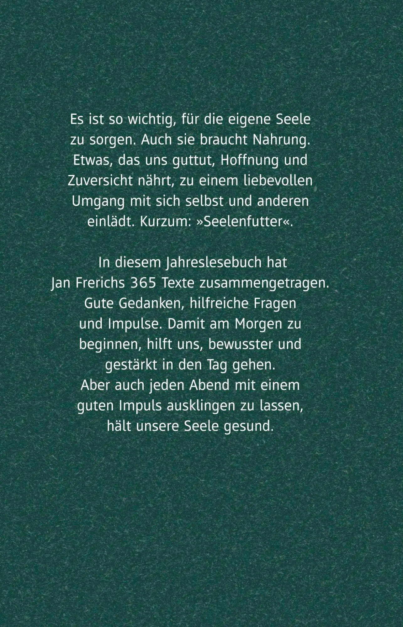 Rückseite: 9783963402951 | Seelenfutter - 365-mal das Leben spüren | Gute Gedanken für jeden Tag
