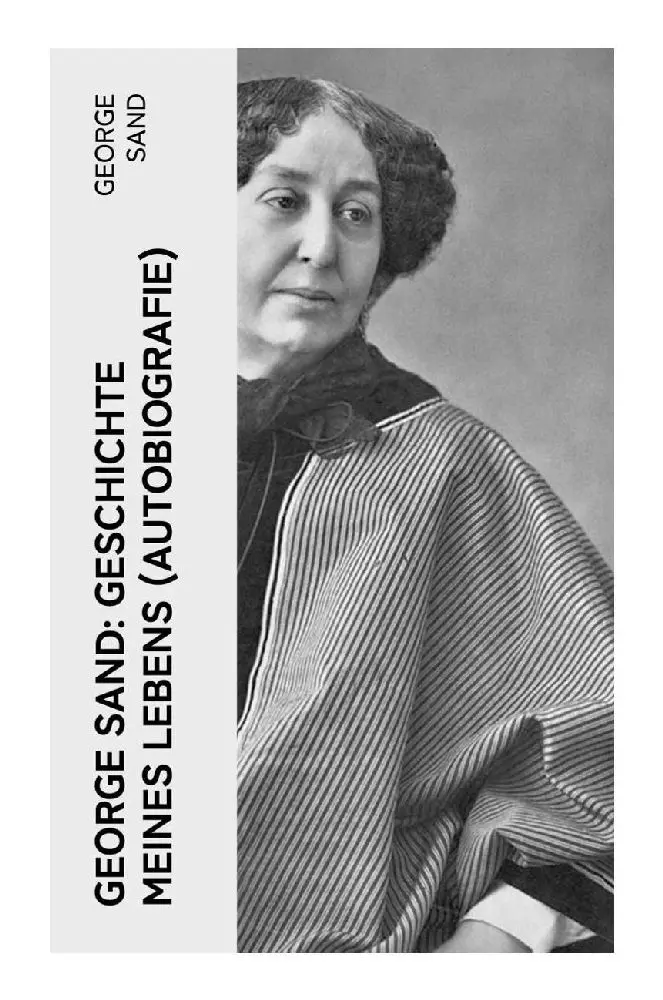 Cover: 9788027352951 | George Sand: Geschichte meines Lebens (Autobiografie) | George Sand