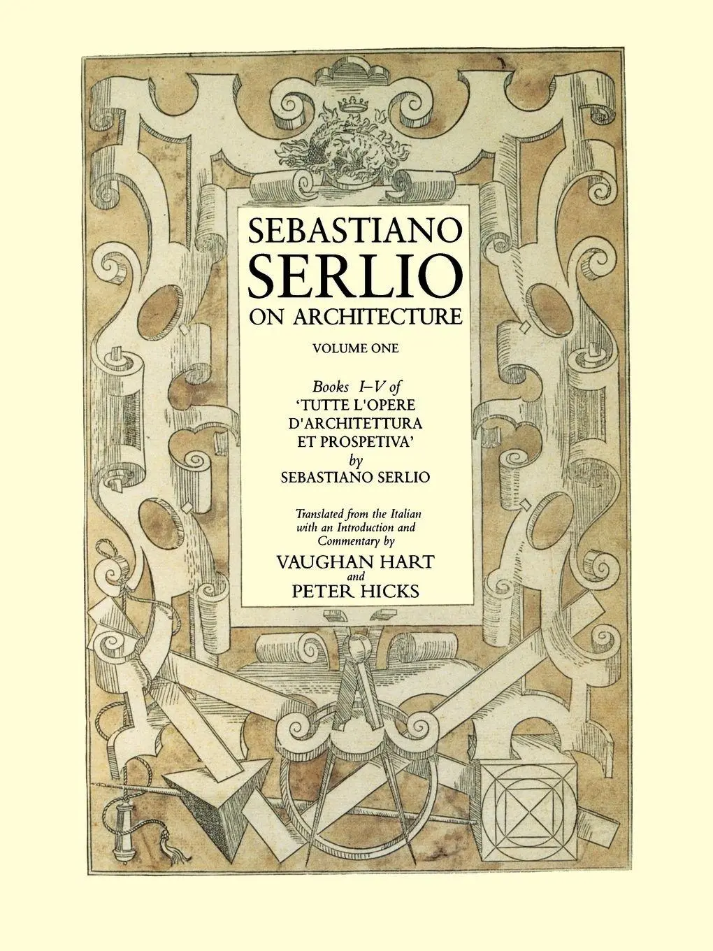 Cover: 9780300113051 | Sebastiano Serlio on Architecture, Volume One, Books I-V of 'Tutte...
