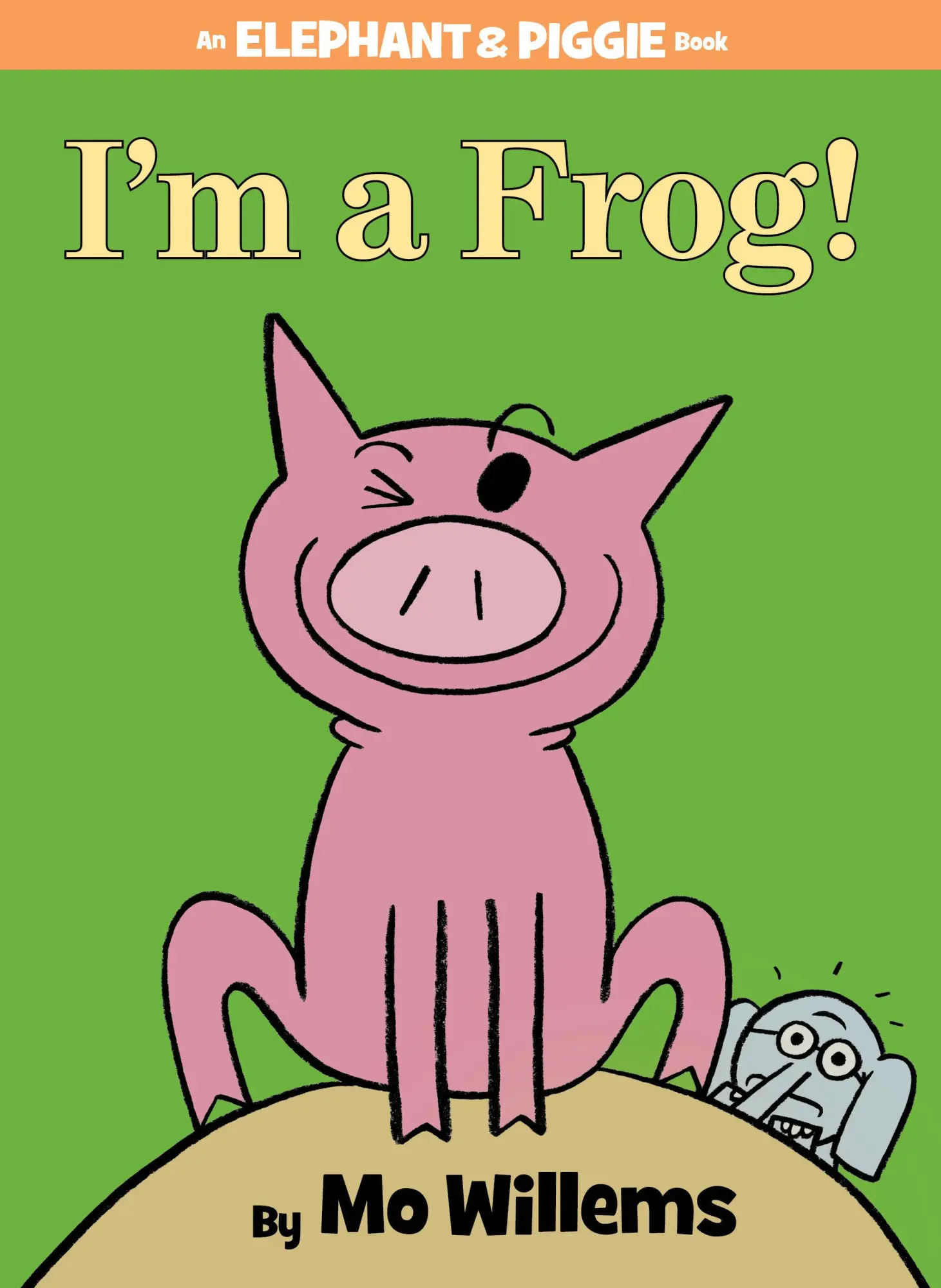 Cover: 9781423183051 | I'm a Frog!-An Elephant and Piggie Book | Mo Willems | Buch | Gebunden