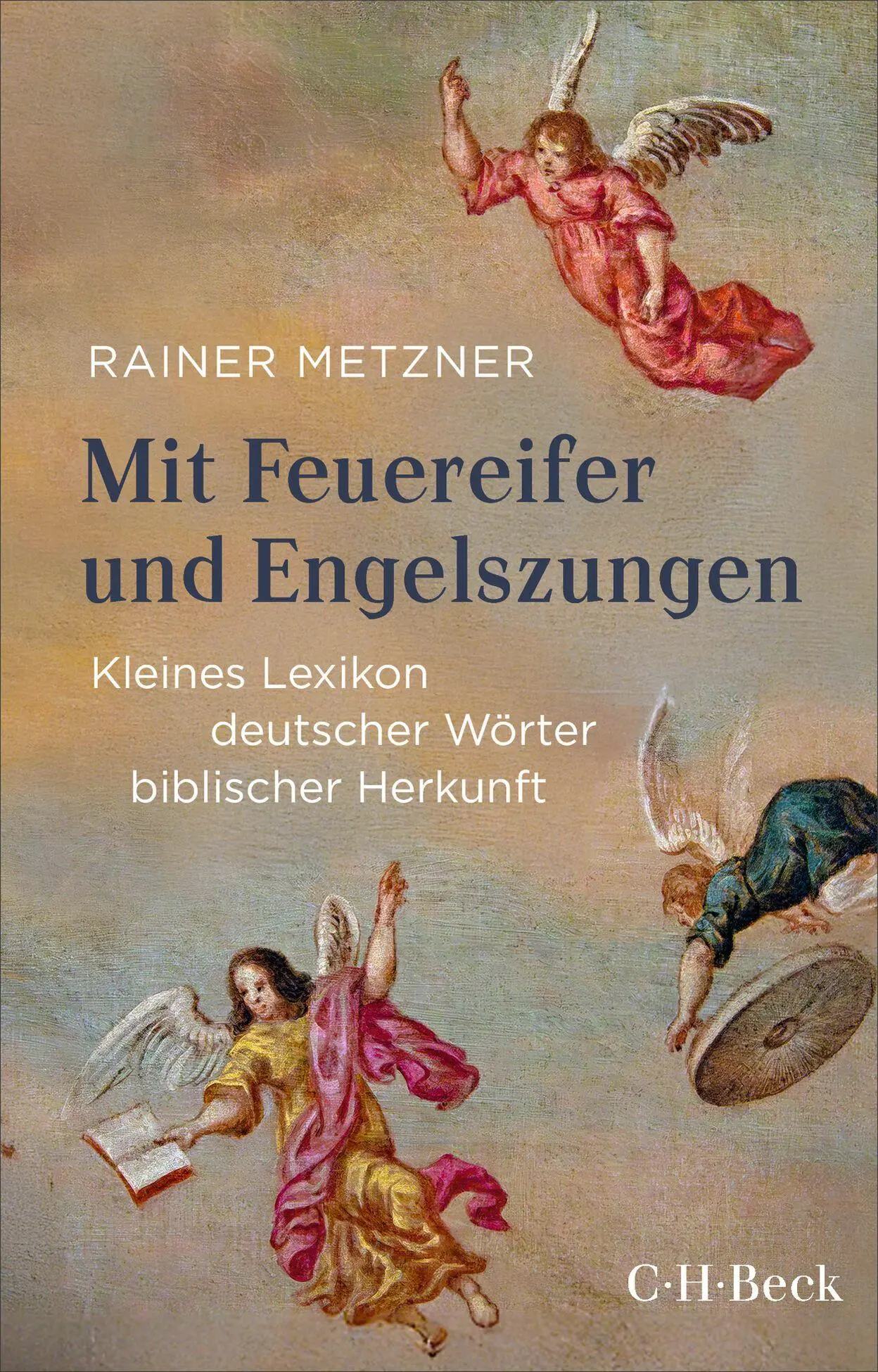 Cover: 9783406843051 | Mit Feuereifer und Engelszungen | Rainer Metzner | Taschenbuch | 2026