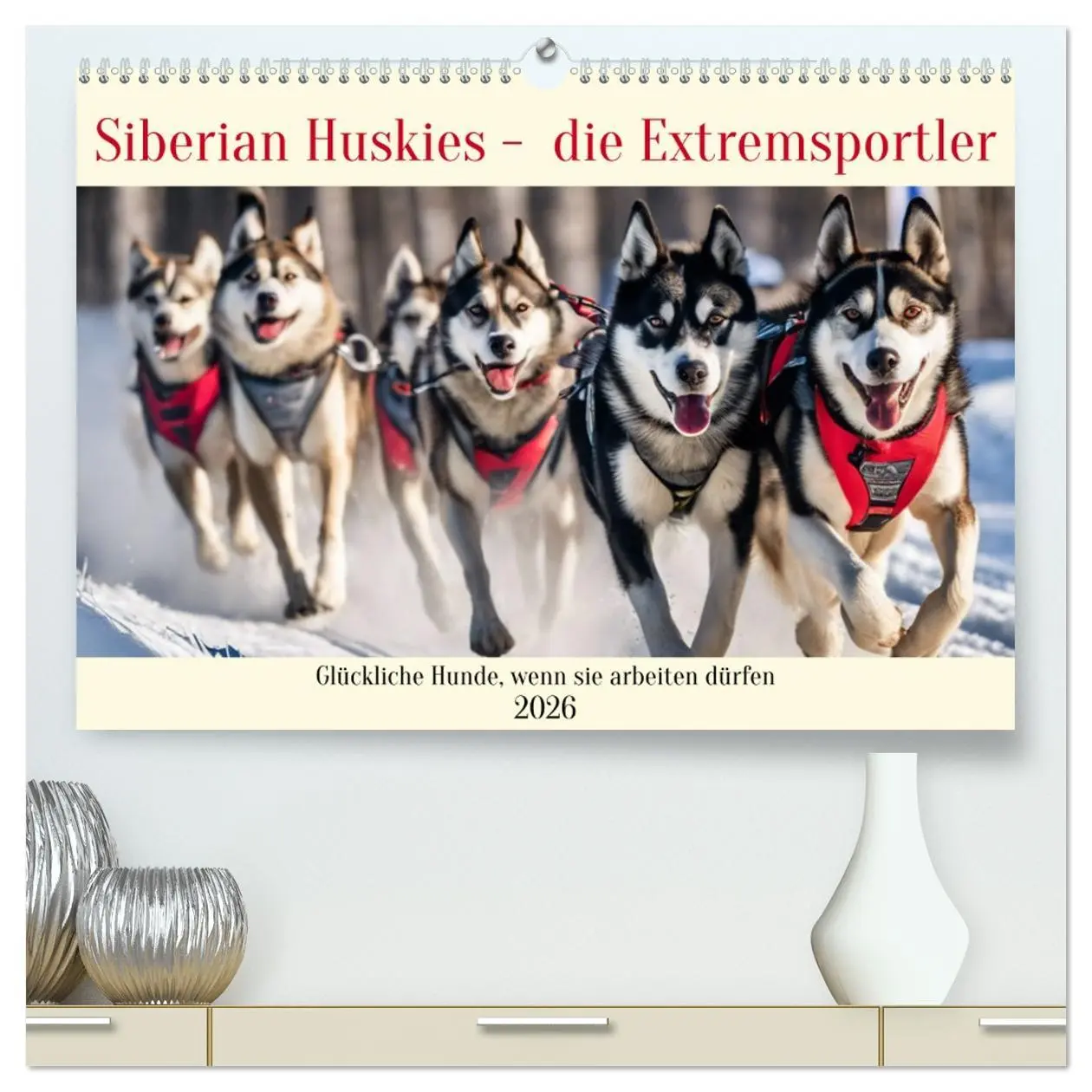 Cover: 9783457403051 | Siberian Huskies - die Extremsportler (hochwertiger Premium...
