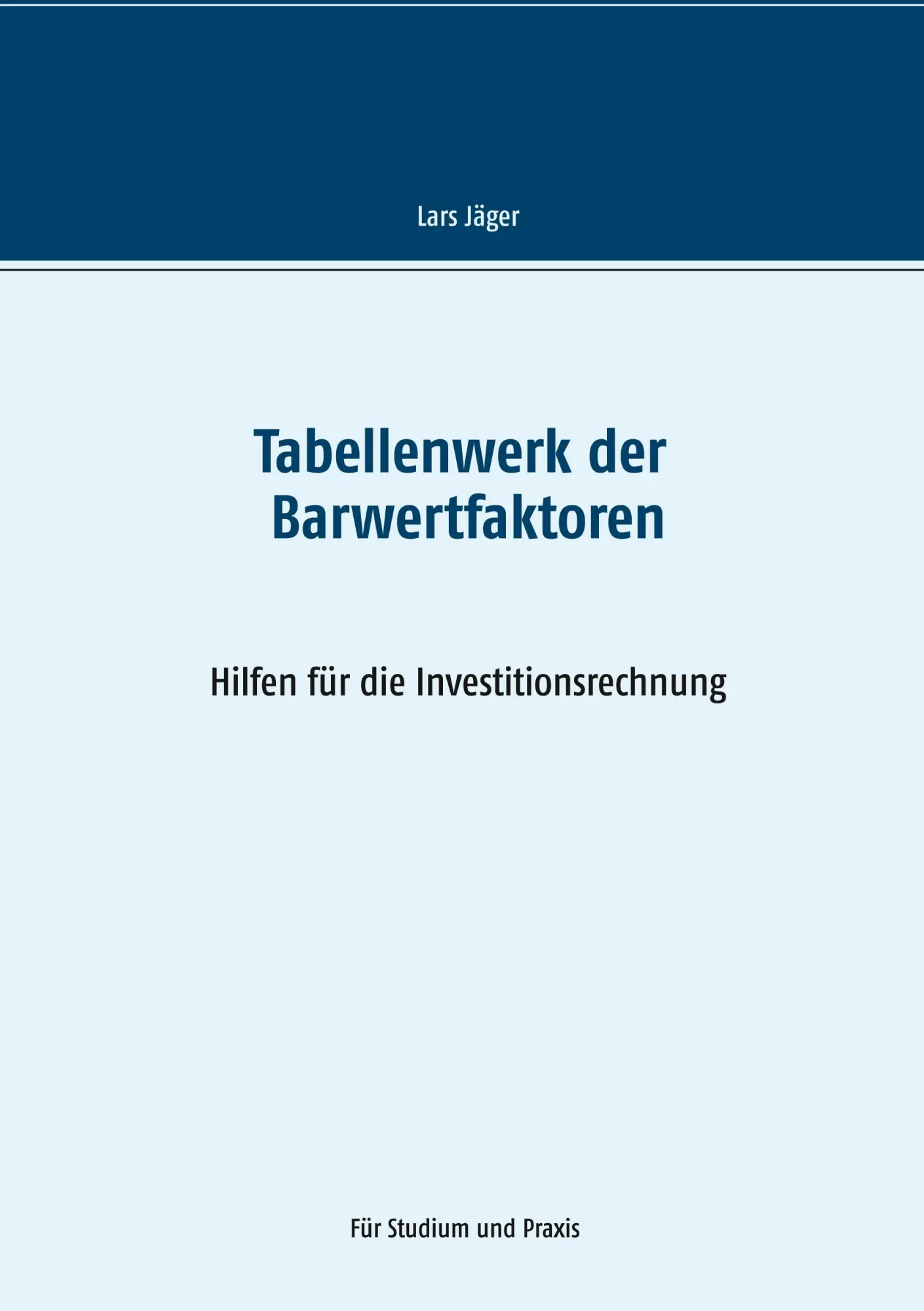 Cover: 9783749483051 | Tabellenwerk der Barwertfaktoren | Hilfen für die Investitionsrechnung