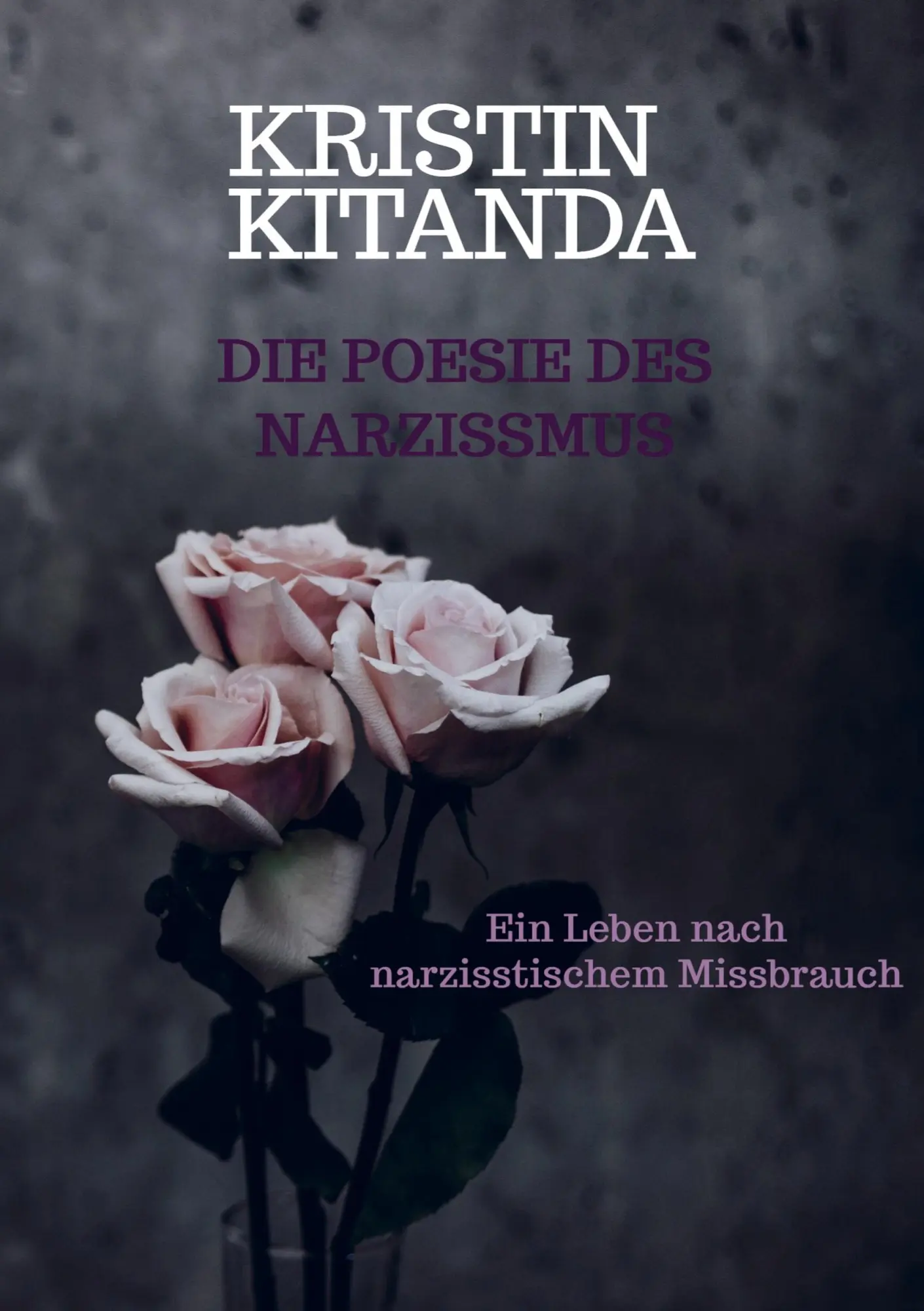 Cover: 9789403723051 | Die Poesie des Narzissmus | Ein Leben nach narzisstischem Missbrauch
