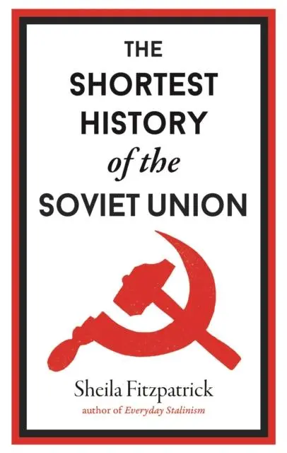 Cover: 9781913083151 | The Shortest History of the Soviet Union | Sheila Fitzpatrick | Buch