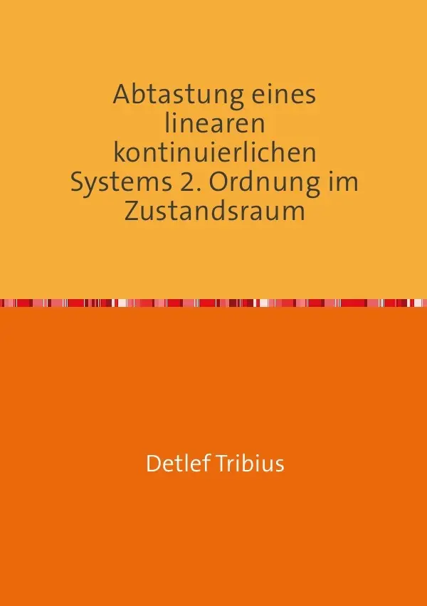 Cover: 9783754943151 | Abtastung eines linearen kontinuierlichen Systems 2. Ordnung im...