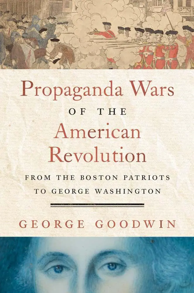 Cover: 9780300263251 | Propaganda Wars of the American Revolution | George Goodwin | Buch
