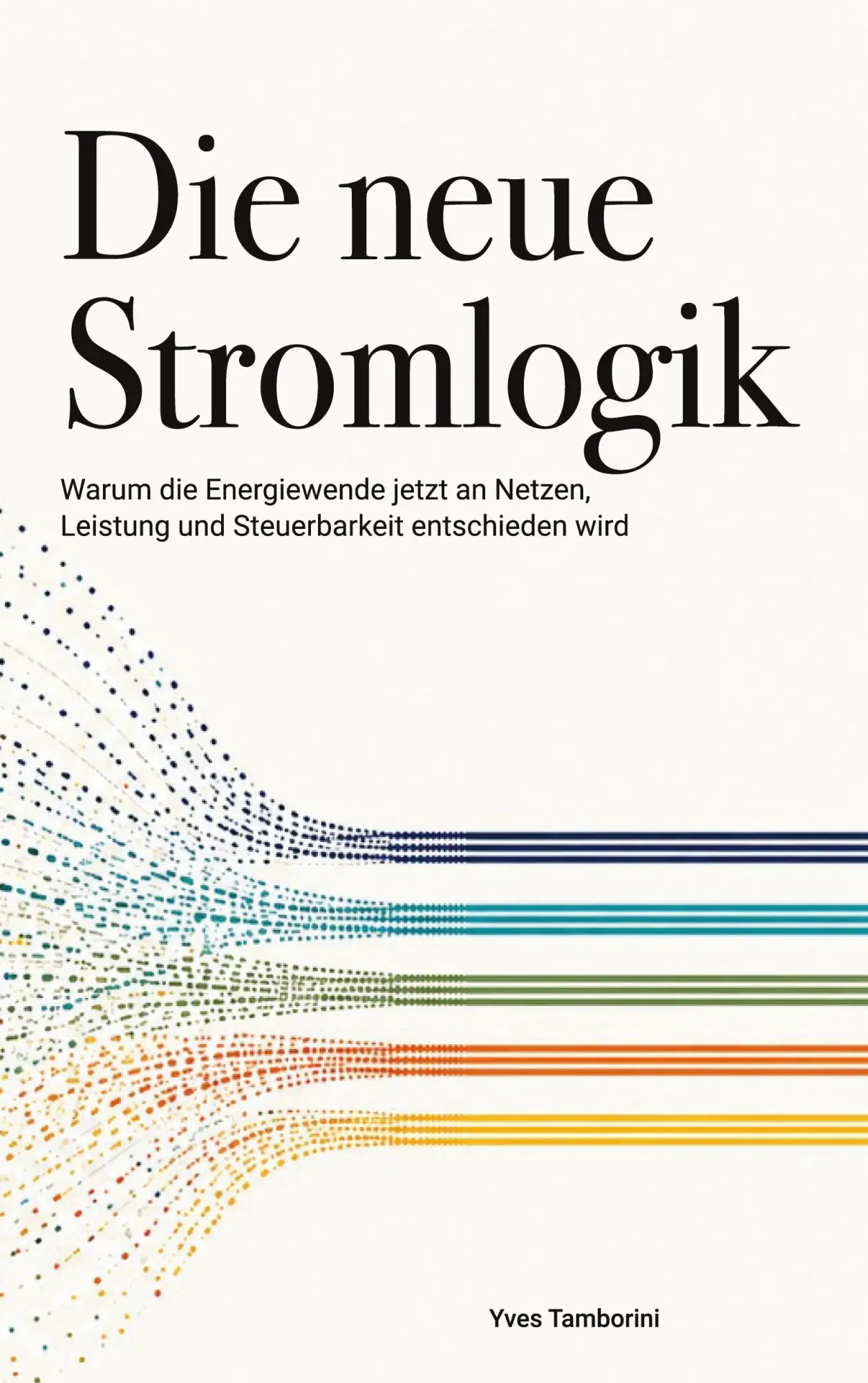 Cover: 9783696763251 | Die neue Stromlogik | Yves Tamborini | Taschenbuch | 172 S. | Deutsch
